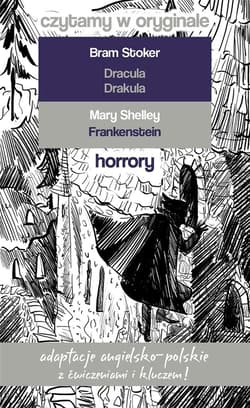 Horrory. Czytamy w oryginale wielkie powieści - Bram Stoker, Mary Shelley