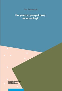 Horyzonty i perspektywy monoseologii. Filozoficzne studium samotności - Piotr Domeracki