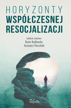 Horyzonty współczesnej resocjalizacji