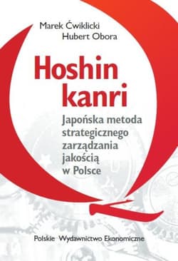 Hoshin kanri Japońska metoda strategicznego zarządzania jakością w Polsce - Ćwiklicki Marek, Obora Hubert