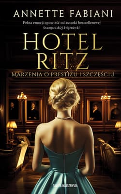Hotel Ritz. Marzenia o prestiżu i szczęściu - Annette Fabiani