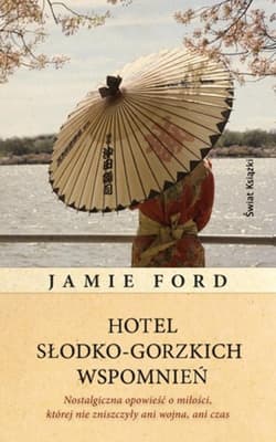 Hotel słodko-gorzkich wspomnień - Jamie Ford