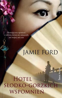 Hotel słodko-gorzkich wspomnień - Jamie Ford