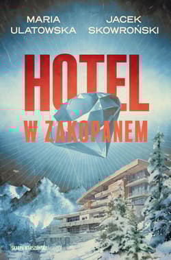 Hotel w Zakopanem - Maria Ulatowska, Jacek  Skowroński