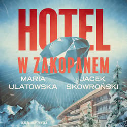 Hotel w Zakopanem - audiobook - Maria Ulatowska, Jacek  Skowroński