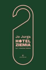 Hotel Ziemia. Żyć i mieszkać dobrze - Dr Joanna Jurga