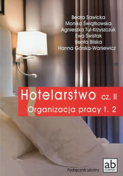 Hotelarstwo Część 2 Organizacja pracy Tom 2 Podręcznik Technikum