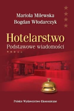 Hotelarstwo Podstawowe wiadomości - Milewska Mariola Włodarczyk Bogdan