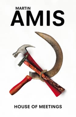 House of Meetings - Martin Amis