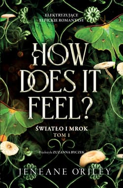 How Does It Feel? Światło i mrok. Tom 1 - Jeneane O’Riley