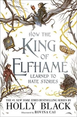 How the King of Elfhame Learned to Hate Stories wer. angielska - Holly Black