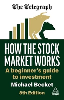 How the Stock Market Works: A Beginner's Guide to Investment - Michael Becket
