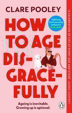 How to Age Disgracefully wer. angielska - Clare Pooley