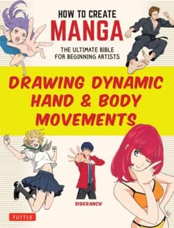 How to Create Manga. Drawing Dynamic Hand & Body Movements wer. angielska - Sideranch
