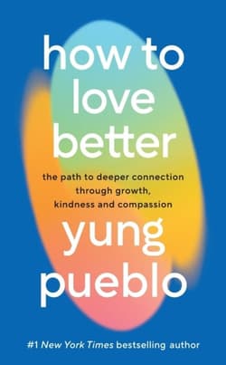 How To Love Better wer. angielska - Yung  Pueblo