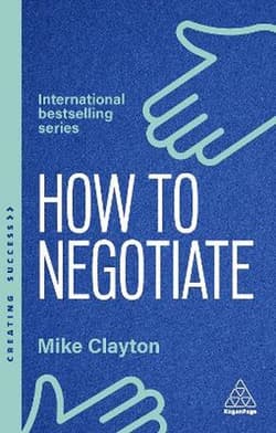 How to negotiate. Practical and proven skills to help you strike better deals wer. angielska - Mike Clayton