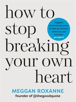 How to Stop Breaking Your Own Heart wer. angielska - Meggan Roxanne