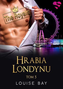 Hrabia Londynu. The Royals. Tom 5 - Louise Bay