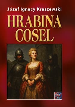 Hrabina Cosel - Józef Ignacy Kraszewski