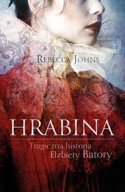 Hrabina Tragiczna historia Elżbiety Batory