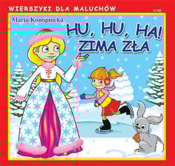 Hu, hu, ha! Zima zła Wierszyki dla Maluchów - Maria Konopnicka
