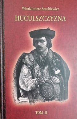 Huculszczyzna Tom 2 - Włodzimierz Szuchewicz