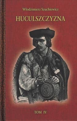 Huculszczyzna Tom 4 - Włodzimierz Szuchewicz