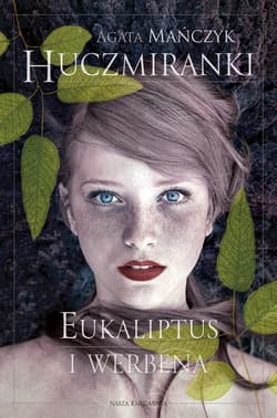 Huczmiranki. Eukaliptus i werbena. Tom 1 - ebook - Agata Mańczyk