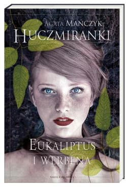 Huczmiranki. Tom 1. Eukaliptus i werbena - Agata Mańczyk