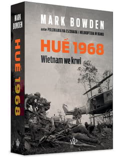 Hue 1968 Wietnam we krwi - Mark Bowden