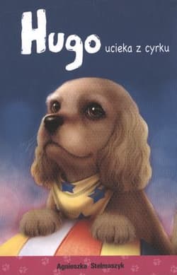 Hugo ucieka z cyrku - Agnieszka Stelmaszyk