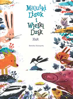 Huk. Malutki Lisek i Wielki Dzik. Tom 5