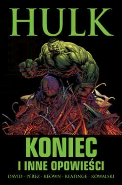 Hulk Koniec i inne opowieści - Joe Keatinge, George Pérez, Dale Keown, Peter David