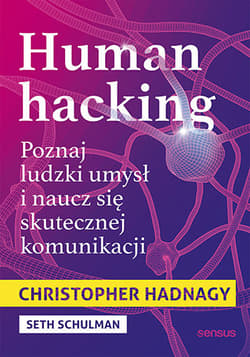 Human hacking Poznaj ludzki umysł i naucz się skutecznej komunikacji - Schulman Seth