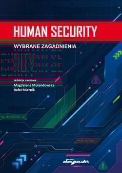 Human security Wybrane zagadnienia - (red.) Magdalena Molendowska, Rafał Miernik