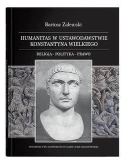 Humanitas w ustawodawstwie Konstantyna Wielkiego - Zalewski Bartosz