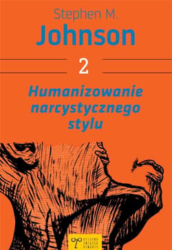 Humanizowanie narcystycznego stylu 2 - Johnson Stephen M.