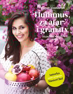 Hummus, za'atar i granaty Kulinarna podróż po Libanie