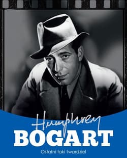 Humphrey Bogart Ostatni taki twardziel - Żywczak Krzysztof