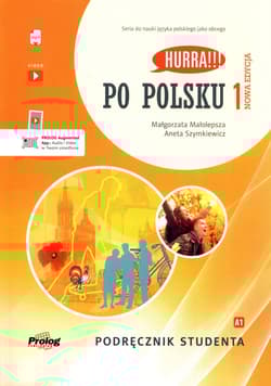 Hurra!!! Po polsku 1 Podręcznik studenta Nowa Edycja - Małolepsza Małgorzata, Szymkiewicz Aneta