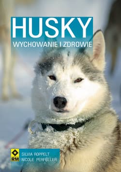 Husky Zdrowie i wychowanie - Roppelt Silvia, Perfeller Nicole
