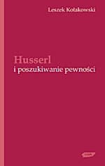 Husserl i poszukiwanie pewności - Leszek Kołakowski