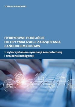 Hybrydowe podejście do optymalizacji zarządzania.. - Wiśniewski Tomasz