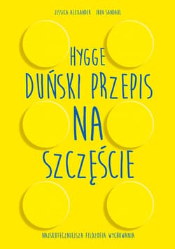 Hygge. Duński przepis na szczęście_plik - ebook - Alexander Jessica, Sandahl Iben Dissing