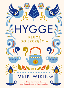 Hygge Klucz do szczęścia - Meik Wiking