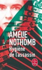 Hygiene de l'assassin - Amelie Nothomb