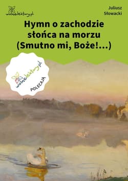 Hymn o zachodzie słońca na morzu (Smutno mi, Boże!...) - ebook - Juliusz Słowacki