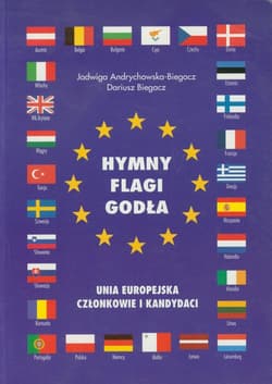 Hymny Flagi Godła Unia Europejska Członkowie i kandydaci - Andrychowska-Biegacz Jadwiga, Biegacz Dariusz