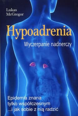 Hypoadrenia Wyczerpanie nadnerczy