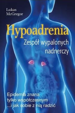 Hypoadrenia. Wyczerpanie nadnerczy wyd. 2024 - Lukas McGregor